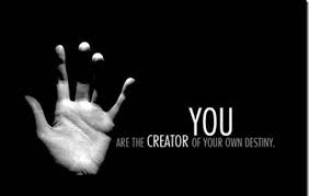 Give Up You Are the creator of your own destiny