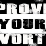 Prove Your Worth